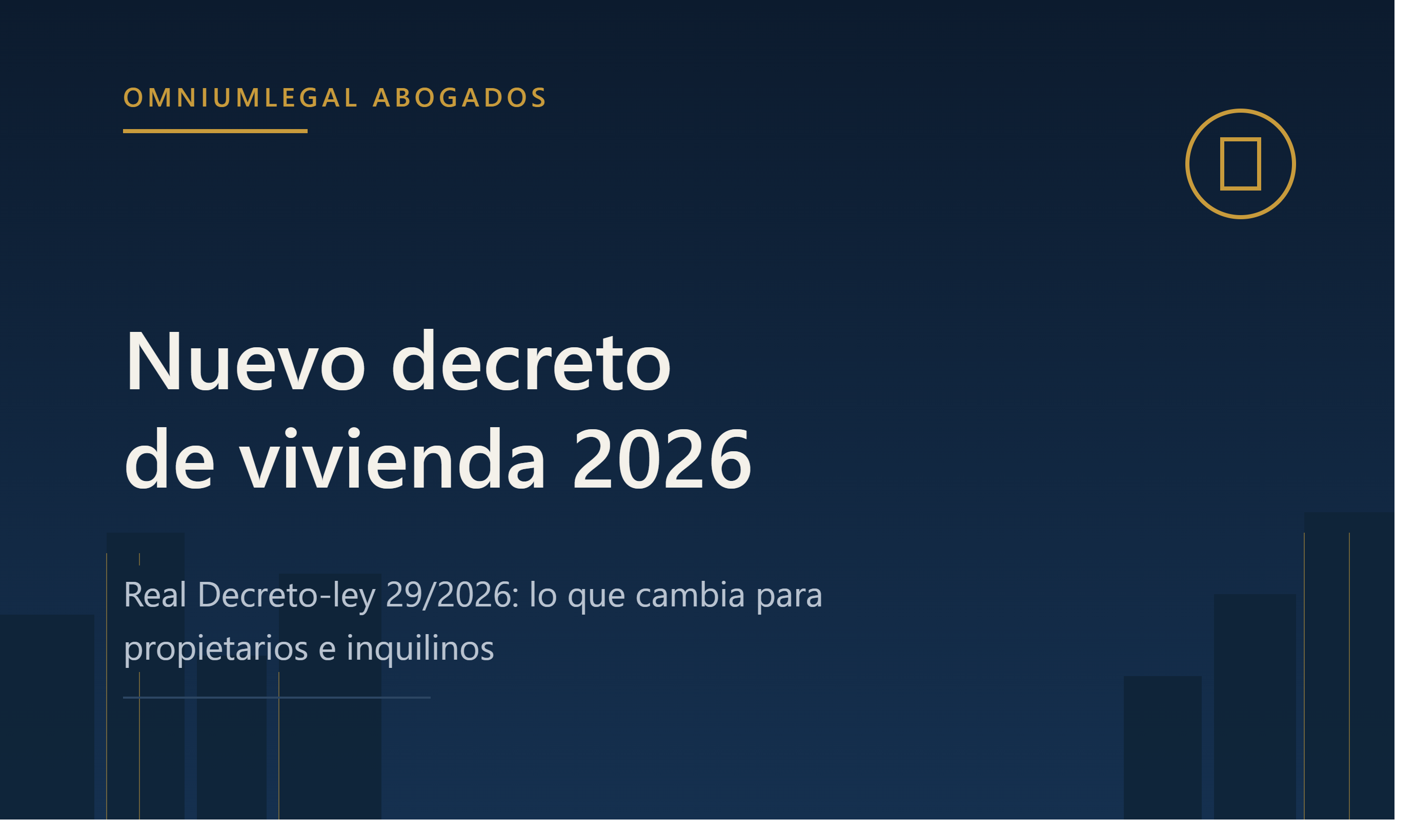 Nuevo Decreto de Vivienda 2026: qué cambia para propietarios e inquilinos